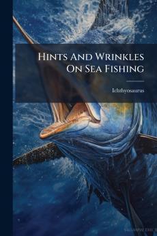 Hints And Wrinkles On Sea Fishing