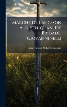 Marche De Lang-son A Tuyen-quan 1re Brigade Giovanninelli