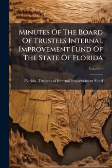 Minutes Of The Board Of Trustees Internal Improvement Fund Of The State Of Florida