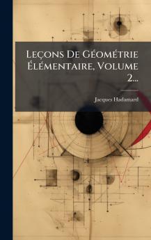 LeÃ§ons De GÃ©omÃ©trie ÃlÃ©mentaire Volume 2...