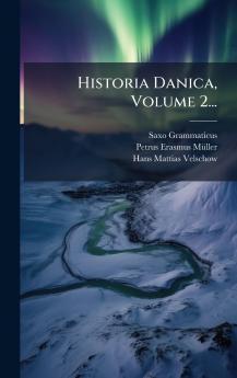 Historia Danica Volume 2...