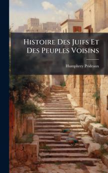 Histoire Des Juifs Et Des Peuples Voisins