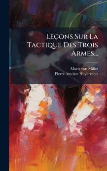 LeÃ§ons Sur La Tactique Des Trois Armes...
