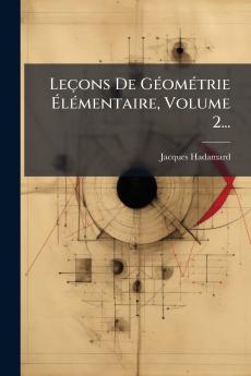 LeÃ§ons De GÃ©omÃ©trie ÃlÃ©mentaire Volume 2...