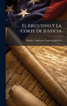 El Ejecutivo Y La Corte De Justicia
