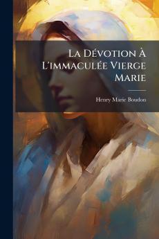 La DÃ©votion Ã L'immaculÃ©e Vierge Marie