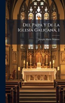Del Papa Y De La Iglesia Galicana 1