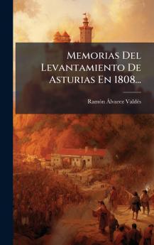 Memorias Del Levantamiento De Asturias En 1808...