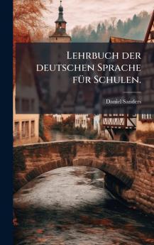 Lehrbuch der deutschen Sprache fÃ¼r Schulen.