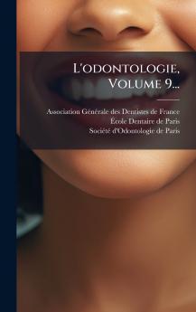 L'odontologie Volume 9...