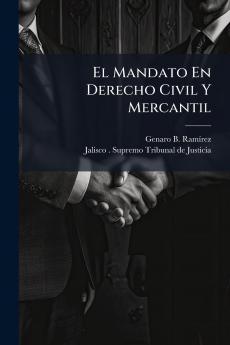 El Mandato En Derecho Civil Y Mercantil
