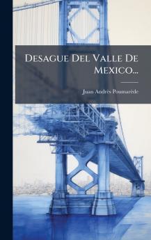 Desague Del Valle De Mexico...