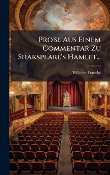Probe Aus Einem Commentar Zu Shakspeare's Hamlet...