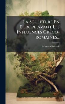 La Sculpture En Europe Avant Les Influences GrÃ©co-romaines...