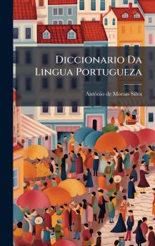 Diccionario Da Lingua Portugueza