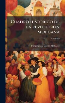 Cuadro histÃ³rico de la revoluciÃ³n mexicana