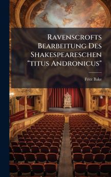 Ravenscrofts Bearbeitung Des Shakespeareschen titus Andronicus