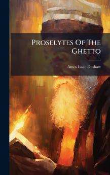 Proselytes Of The Ghetto