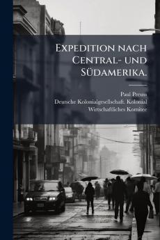 Expedition nach Central- und SÃ¼damerika.