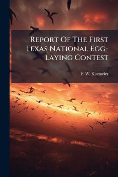 Report Of The First Texas National Egg-laying Contest