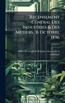 Recensement GÃ©nÃ©ral Des Industries & Des MÃ©tiers 31 Octobre 1896