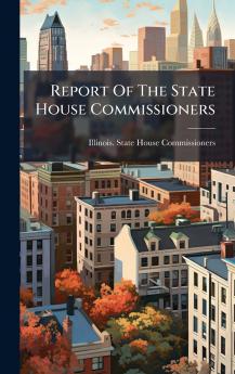 Report Of The State House Commissioners