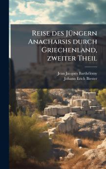Reise des JÃ¼ngern Anacharsis durch Griechenland zweiter Theil