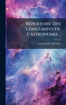 RÃ©pertoire Des Constantes De L'astronomie...