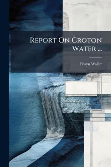 Report On Croton Water ...