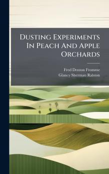Dusting Experiments In Peach And Apple Orchards