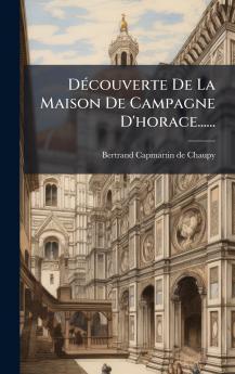 DÃ©couverte De La Maison De Campagne D'horace......