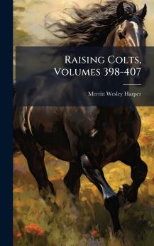 Raising Colts Volumes 398-407