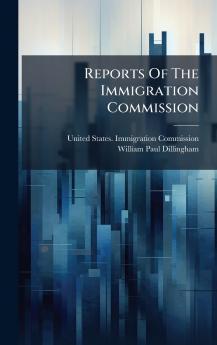 Reports Of The Immigration Commission