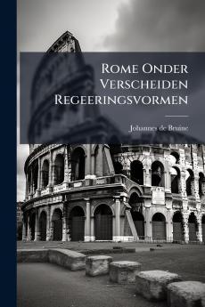 Rome Onder Verscheiden Regeeringsvormen