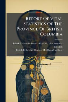 Report Of Vital Statistics Of The Province Of British Columbia