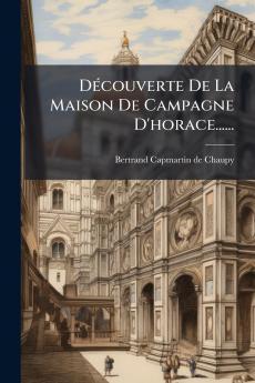DÃ©couverte De La Maison De Campagne D'horace......