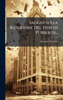 Saggio Sulla Riduzione Del Debito Pubblico...
