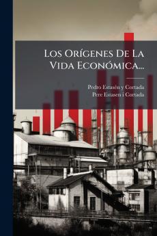 Los OrÃ­genes De La Vida EconÃ³mica...