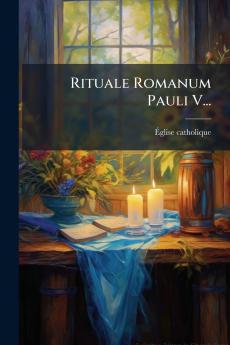 Rituale Romanum Pauli V...
