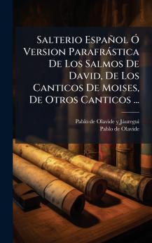 Salterio EspaÃ±ol Ã Version ParafrÃ¡stica De Los Salmos De David De Los Canticos De Moises De Otros Canticos ...