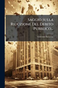 Saggio Sulla Riduzione Del Debito Pubblico...