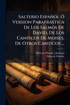 Salterio EspaÃ±ol Ã Version ParafrÃ¡stica De Los Salmos De David De Los Canticos De Moises De Otros Canticos ...