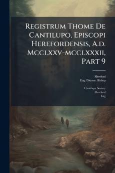 Registrum Thome De Cantilupo Episcopi Herefordensis A.d. Mcclxxv-mcclxxxii Part 9