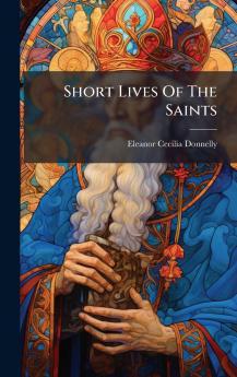 Short Lives Of The Saints