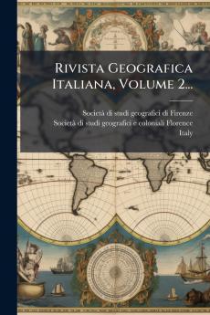 Rivista Geografica Italiana Volume 2...