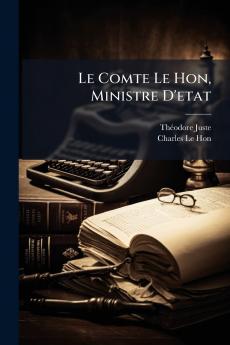 Le Comte Le Hon Ministre D'etat