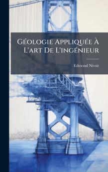 GÃ©ologie AppliquÃ©e Ã L'art De L'ingÃ©nieur