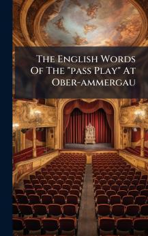 The English Words Of The pass Play At Ober-ammergau