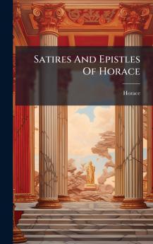 Satires And Epistles Of Horace