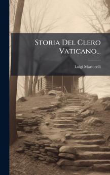 Storia Del Clero Vaticano...
